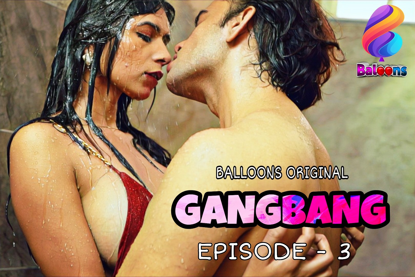 Gang Bang P02 - 2022 - Hindi Web Series - Balloons