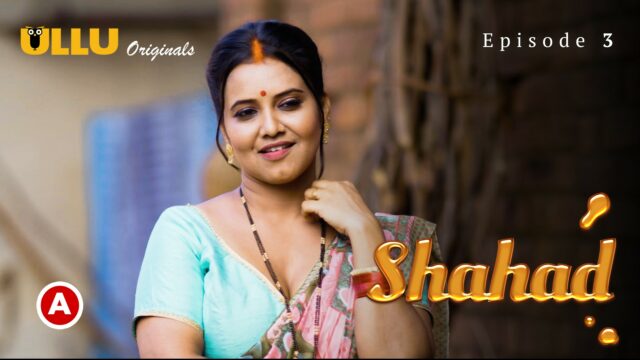 Shahad Part 2 S01E01 2022 Hindi Hot Web Series Ullu 