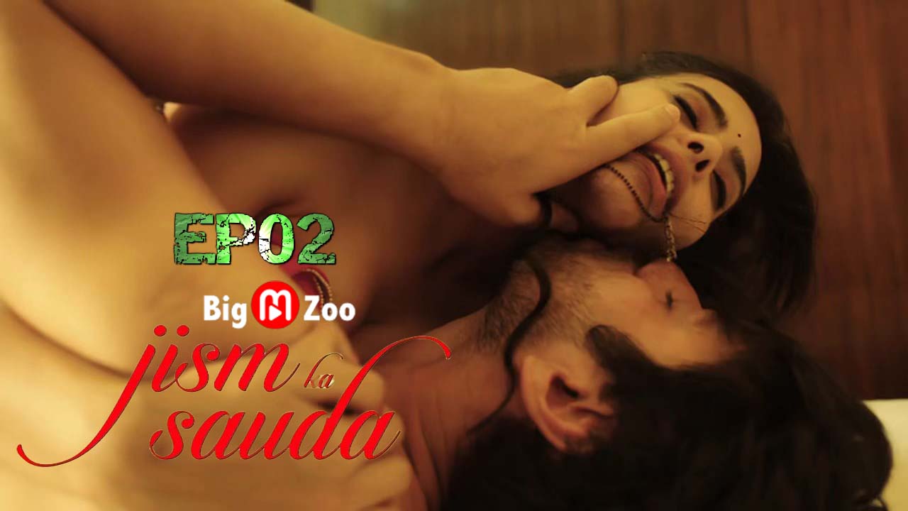 Jism Ka Sauda – 2020 – Hindi Hot Web Series – BigMoviezoo