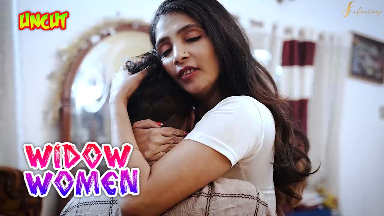 Widow Women – 2023 – UNCUT Hindi Short Film – SexFantasy