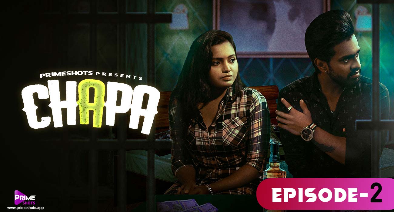 Chapa – S01E02 – 2023 – Hindi Hot Web Series – PrimeShots Indian Hot Web  Series Watch Online