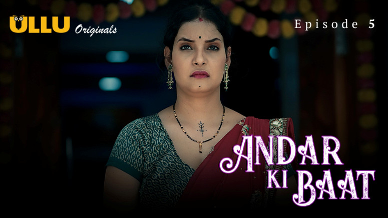 Andar Ki Baat Part 1 – S01E05 – 2023 – Hindi Hot Web Series – Ullu