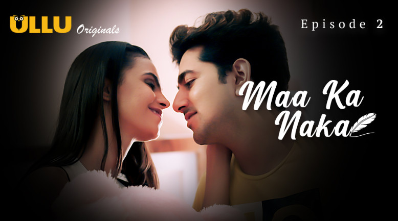 Maa Ka Naka – Part 1 – S01E02 – 2023 – Hindi Hot Web Series – Ullu