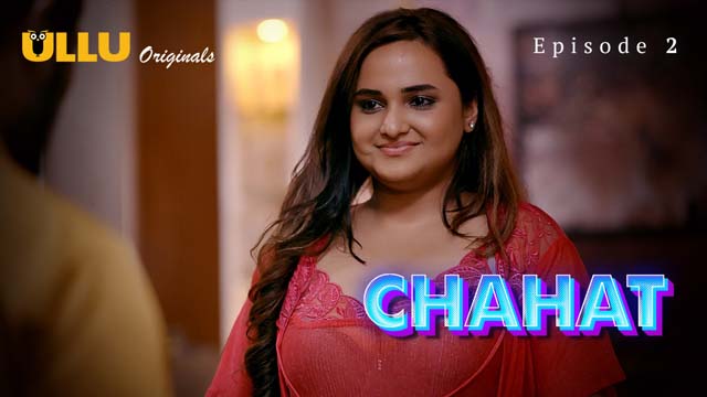Chahat – Part 1 – S01E02 – 2023 – Hindi Hot Web Series – Ullu