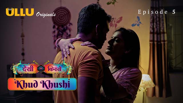 Desi Kisse – Khud Khushi – Part 2 – S01E01 – 2023 – Hindi Hot Web Series – Ullu