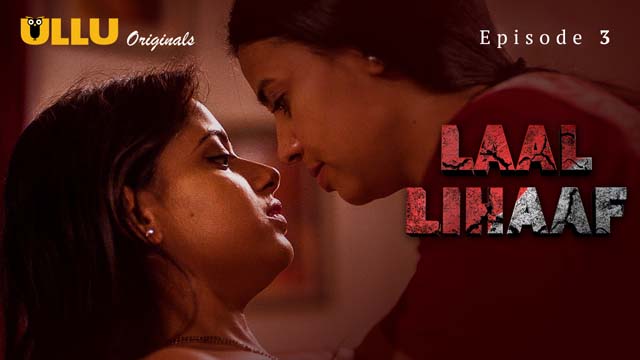 Laal Lihaaf – S01E03 – 2023 – Hindi Hot Web Series – Ullu